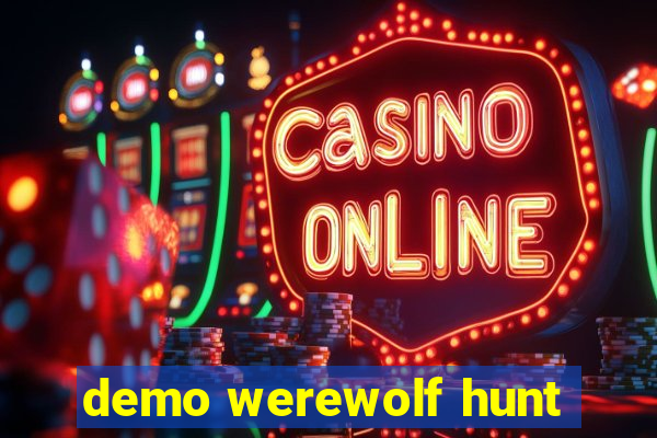 demo werewolf hunt